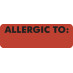 Allergy Warning Labels, ALLERGIC TO: - Fl Red, 3" X 1" (Roll of 250)