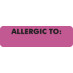 Allergy Warning Labels, ALLERGIC TO: - Pink, 2 1/2" X 3/4" (Roll of 300)